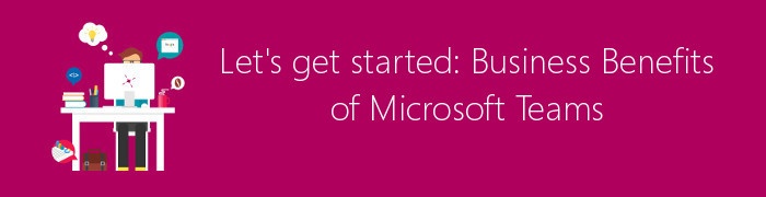 business benefits of microsoft teams