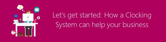 clocking system benefits