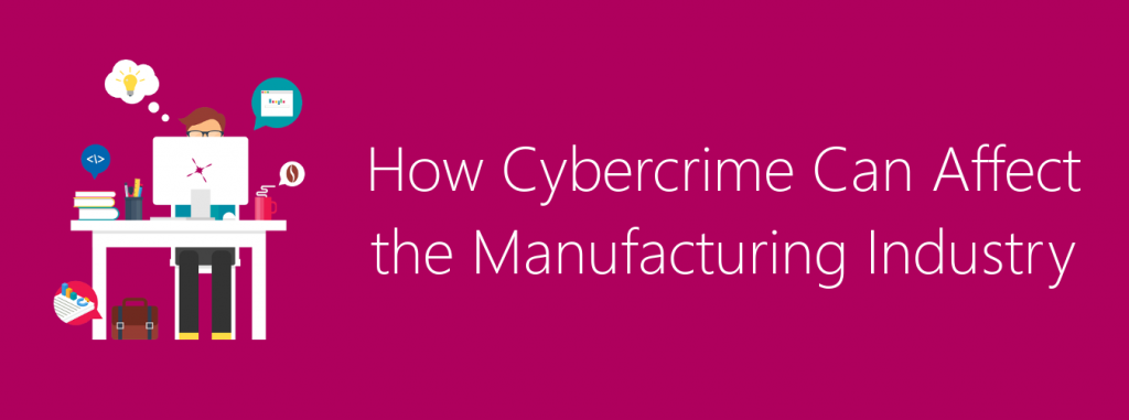 cybercrime manufacturing